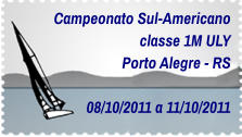 Campeonato Sul-Americano classe 1M ULY Porto Alegre - RS  08/10/2011 a 11/10/2011