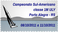 Campeonato Sul-Americano classe 1M ULY Porto Alegre - RS  08/10/2011 a 11/10/2011