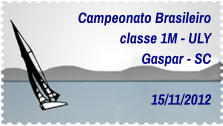 Campeonato Brasileiro classe 1M - ULY  Gaspar - SC  15/11/2012