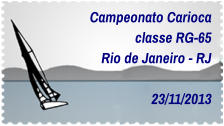 Campeonato Carioca classe RG-65 Rio de Janeiro - RJ  23/11/2013