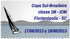 Copa Sul-Brasileira classe 1M - IOM Florianópolis - SC  17/08/2013 a 18/08/2013