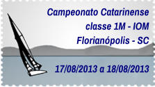 Campeonato Catarinense classe 1M - IOM Florianópolis - SC  17/08/2013 a 18/08/2013