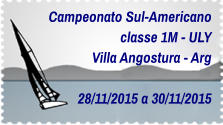 Campeonato Sul-Americano classe 1M - ULY Villa Angostura - Arg   28/11/2015 a 30/11/2015
