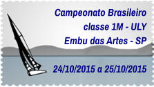 Campeonato Brasileiro classe 1M - ULY Embu das Artes - SP  24/10/2015 a 25/10/2015