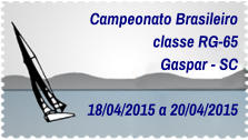 Campeonato Brasileiro classe RG-65 Gaspar - SC  18/04/2015 a 20/04/2015