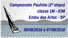 Campeonato Paulista (2ª etapa) classe 1M - IOM Embu das Artes - SP  06/08/2016 a 07/08/2016