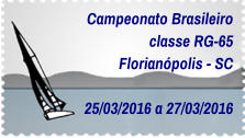 Campeonato Brasileiro classe RG-65 Florianópolis - SC  25/03/2016 a 27/03/2016