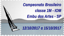 Campeonato Brasileiro classe 1M - IOM Embu das Artes - SP  12/10/2017 a 15/10/2017