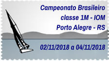 Campeonato Brasileiro classe 1M - IOM Porto Alegre - RS  02/11/2018 a 04/11/2018