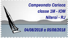 Campeonato Carioca classe 1M - IOM Niteroi - RJ  04/08/2018 a 05/08/2018