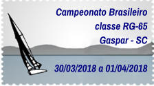 Campeonato Brasileiro classe RG-65 Gaspar - SC  30/03/2018 a 01/04/2018