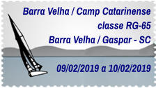 Barra Velha / Camp Catarinense classe RG-65 Barra Velha / Gaspar - SC  09/02/2019 a 10/02/2019
