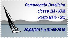 Campeonato Brasileiro classe 1M - IOM Porto Belo - SC   30/08/2019 a 01/09/2019