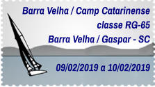 Barra Velha / Camp Catarinense classe RG-65 Barra Velha / Gaspar - SC  09/02/2019 a 10/02/2019