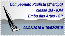 Campeonato Paulista (1º etapa) classe 1M - IOM Embu das Artes - SP  09/02/2019 a 10/02/2019