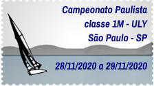Campeonato Paulista classe 1M - ULY São Paulo - SP   28/11/2020 a 29/11/2020