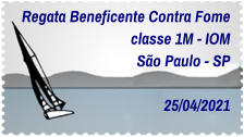 Regata Beneficente Contra Fome classe 1M - IOM São Paulo - SP   25/04/2021