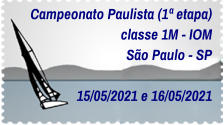 Campeonato Paulista (1ª etapa) classe 1M - IOM São Paulo - SP    15/05/2021 e 16/05/2021