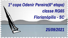 1ª copa Odenir Pereira(6ª etapa) classe RG65 Florianópilis - SC    25/09/2021