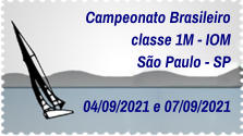 Campeonato Brasileiro classe 1M - IOM São Paulo - SP    04/09/2021 e 07/09/2021