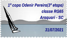 1ª copa Odenir Pereira(3ª etapa) classe RG65 Araquari - SC    31/07/2021