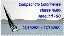 Campeonato Catarinense classe RG65 Araquari - SC    26/11/2021 e 27/11/2021