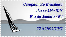 Campeonato Brasileiro classe 1M - IOM Rio de Janeiro - RJ  12 a 15/11/2022