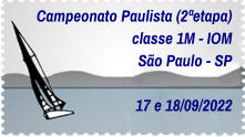 Campeonato Paulista (2ªetapa) classe 1M - IOM São Paulo - SP  17 e 18/09/2022