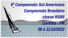 9º Campeonato Sul Americano Campeonato Brasileiro classe RG65 Curitiba - PR 08 a 11/10/2022