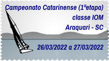 Campeonato Catarinense (1ªetapa) classe IOM Araquari - SC  26/03/2022 a 27/03/2022