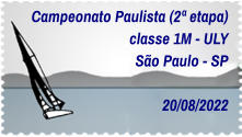 Campeonato Paulista (2ª etapa) classe 1M - ULY São Paulo - SP  20/08/2022