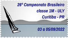 26º Campeonato Brasileiro classe 1M - ULY Curitiba - PR   03 a 05/09/2022