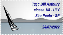Taça Bill Astbury classe 1M - ULY São Paulo - SP  24/07/2022